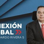 Eduardo Rivera, columna, Conexión Global
