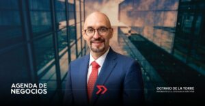 Octavio de la Torre Columna Agenda de Negocios