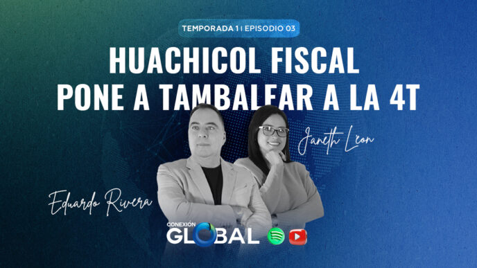 Ep 3: Huachicol fiscal pone a tambalear a la 4T