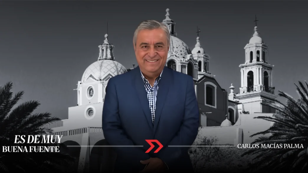 Carlos Macías Palma escribe la columna Es De Muy Buena Fuente